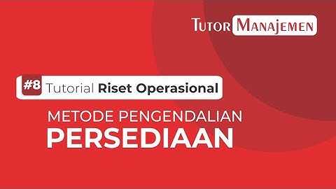 Riset Operasi #8 - Metode Pengendalian Persediaan | Tutor Manajemen by Gusstiawan Raimanu