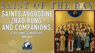 Saint Augustine Zhao Rong and His Companions – Saint of the Day – 9 July - 129 Chinese Martyrs
