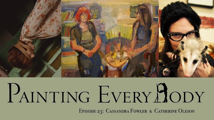 Painting Everybody Episode 23: Cassandra Fowler & ...