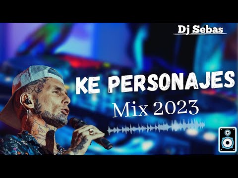 KE PERSONAJES MIX 2023 LO NUEVO [Dj Sebas] - YouTube