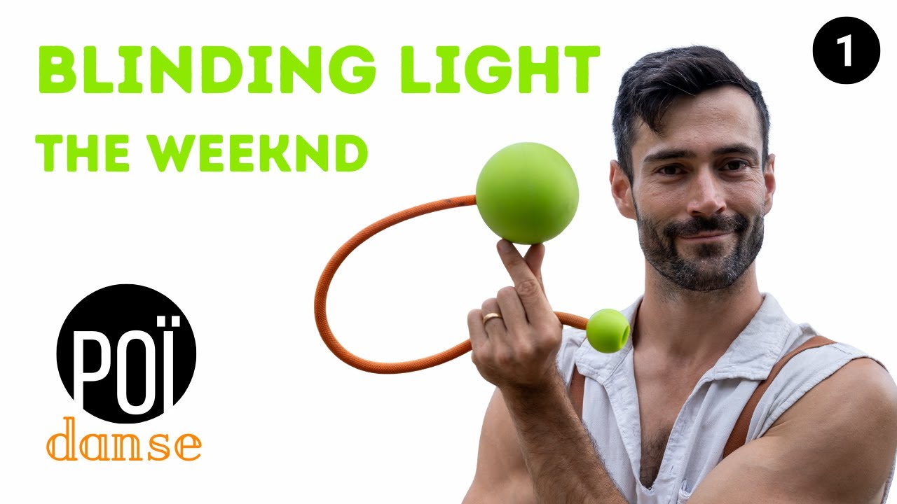 Apprendre le poï - Blinding light THE WEEKND - Débutant