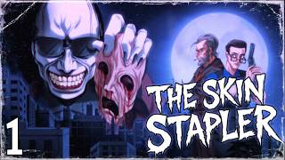 The Skin Stapler ~ Part 1