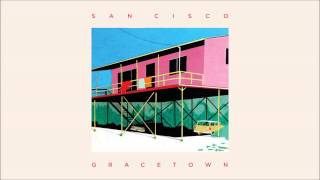 Video thumbnail of "San Cisco - 'About You' from the album GRACETOWN"
