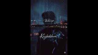 Whisp - Kayboldum