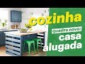 DECORE SUA CASA ALUGADA GASTANDO POUCO | Episódio 2: COZINHA