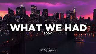 What We Had - Sody | Lyrics