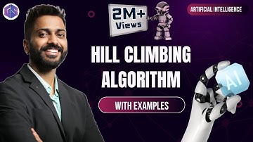Lec-13: Hill Climbing Algorithm in Artificial Intelligence with Real Life Examples| Heuristic Search