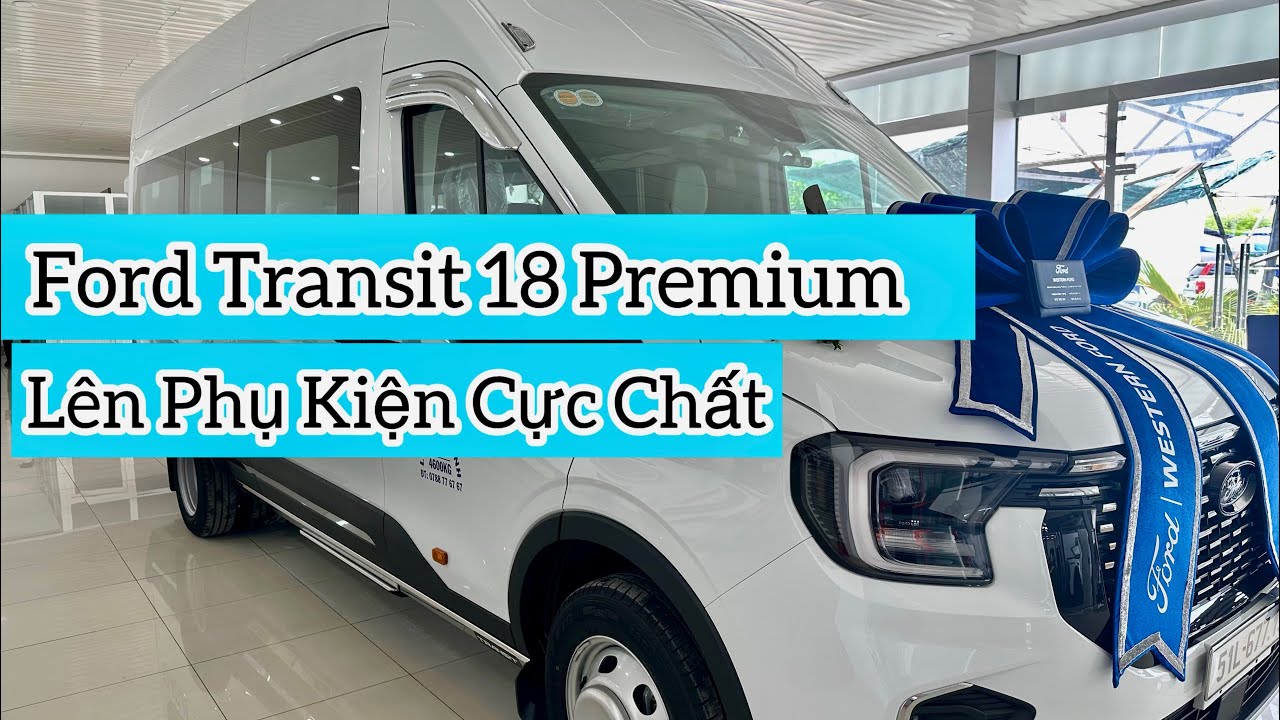 Nâng Cấp Một Số Món Phụ Kiện Cần Thiết Cho Ford Transit 2025 18 Chỗ Cực Đơn Giản Mà Lại Hiệu Quả