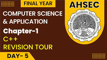 AHSEC | Final Year Computer Science & Application Lecture No - 5