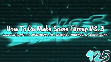 {REQUESTED} How To Do Make Some Filmup V8.3
