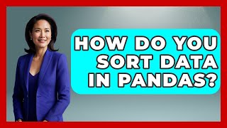How Do You Sort Data in Pandas? | Python Code School News