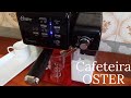 Cafeteira Prima Latte da Oster a melhor cafeteira expresso