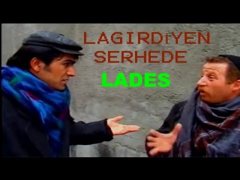 LAGIRDİYEN SERHEDE - LADES kürtçe komedi