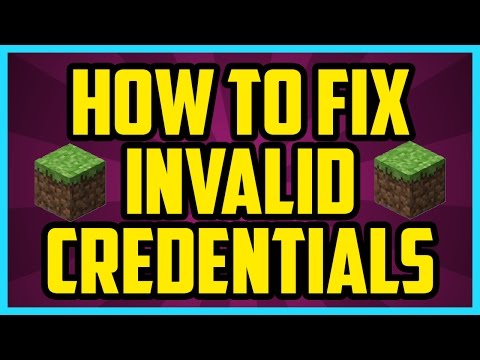 HOW TO FIX MINECRAFT INVALID CREDENTIALS 2017 (EASY) - Can't Login To Minecraft Account FIX 1.11