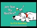 Kids Books Read Aloud with words - Are You My Mother? by P. D. Eastman (Dr. Seuss)