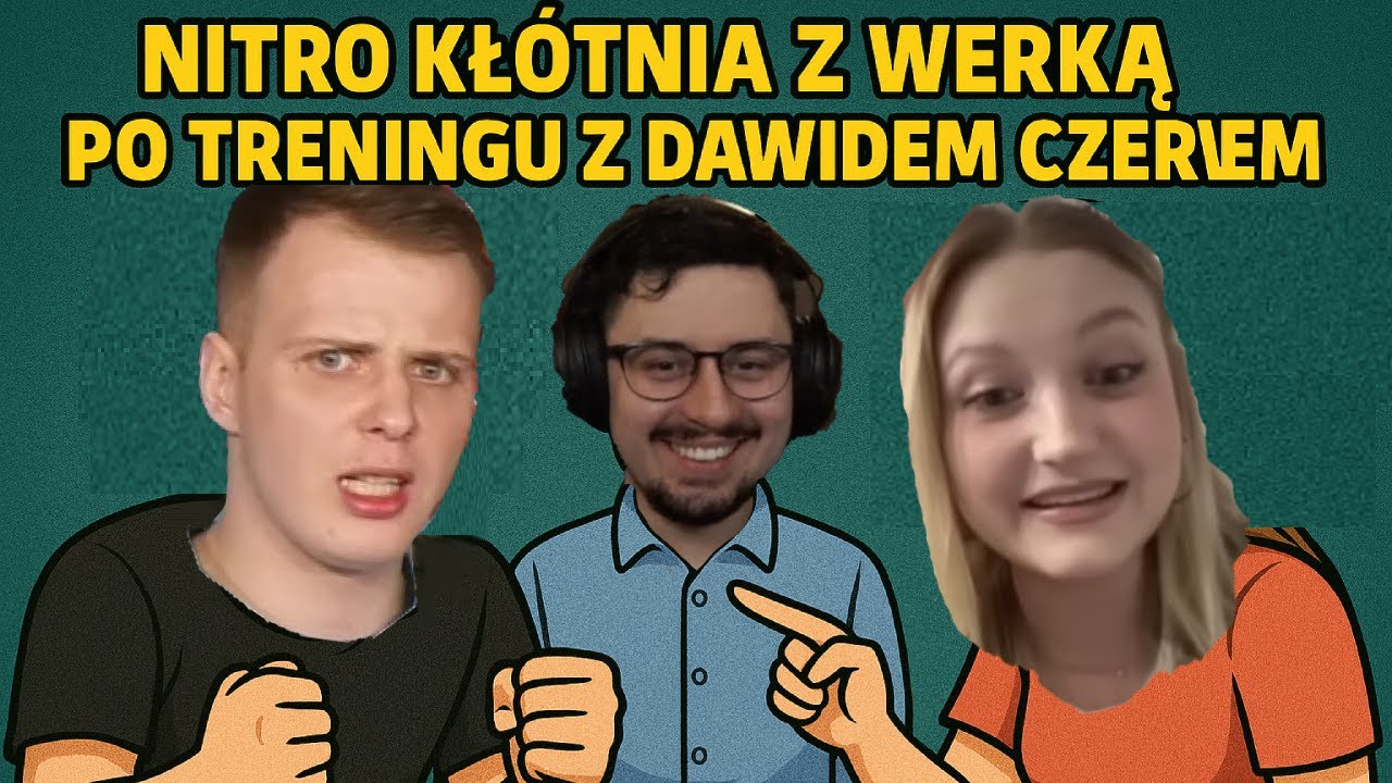 NITRO KŁÓTNIA Z WERKĄ PO TRENINGU Z DAWIDEM CZERWEM