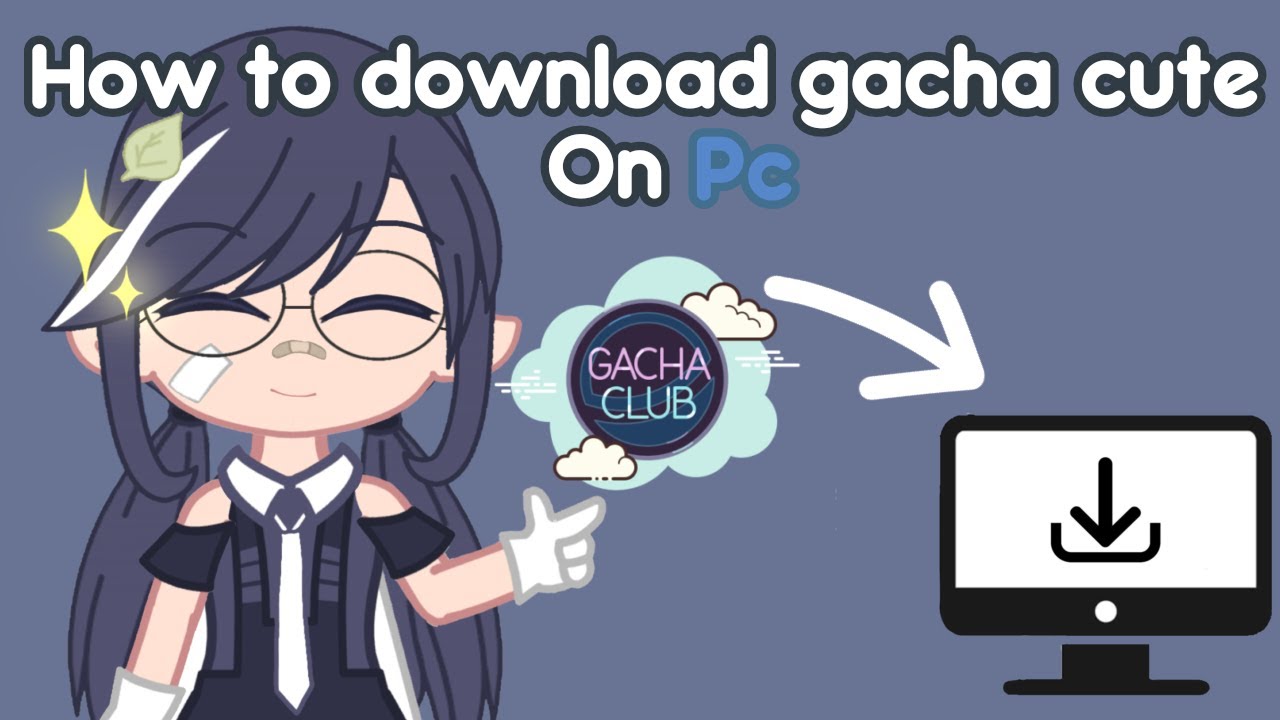 How to download gacha cute on pc 
