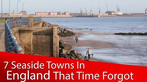 7 Seaside Towns In England That Time Forgot