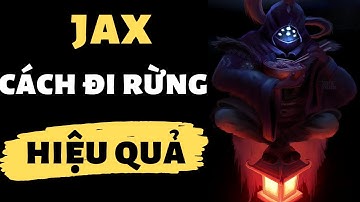 [LOL Mobile] Jax Tốc Chiến : Hướng Dẫn Jax Đi Rừng - Cho mùa giải Mới