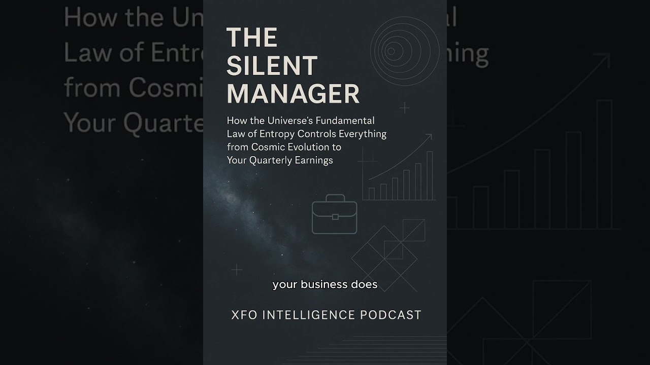 The Silent Manager: How Entropy Controls Everything from Cosmic Evolution to Your Quarterly Earnings