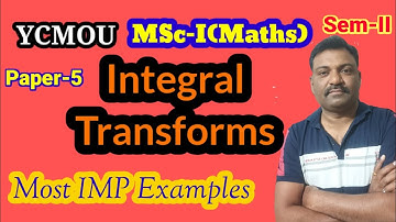 YCMOU/MSc-1yr.(Maths)/Sem-II/Paper-5:-Integral Transforms/Most IMP Examples