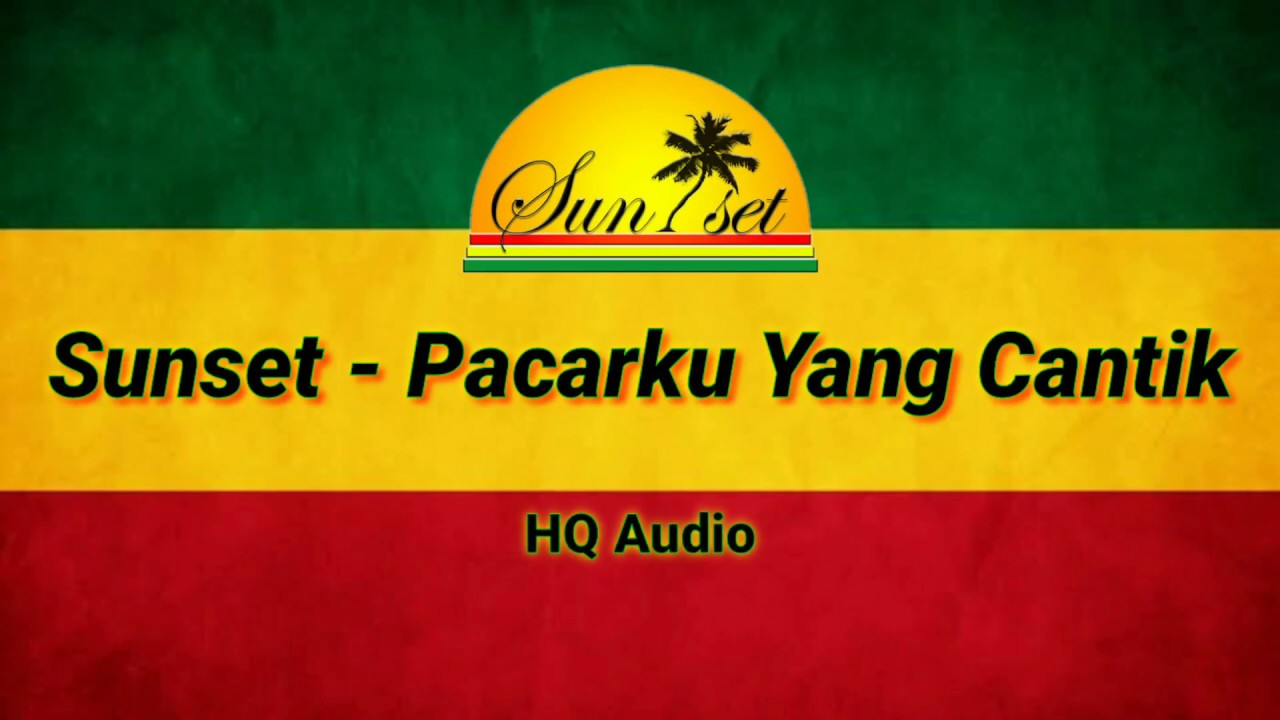 Sunset - Pacarku Yang Cantik (Lirik HD + HQ Audio) - YouTube