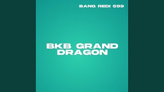 BKB GRAND DRAGON