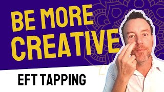 ✨EFT Tapping Technique for Creativity, Problem Solving, Clarity & Artistic Expression