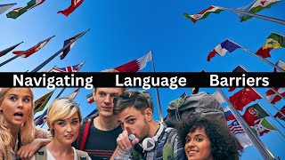 Navigating Language Barriers in Foreign Country's