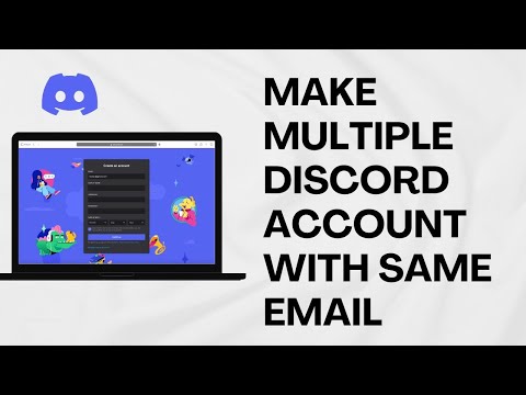 How To Make Multiple Discord Accounts With The Same Email