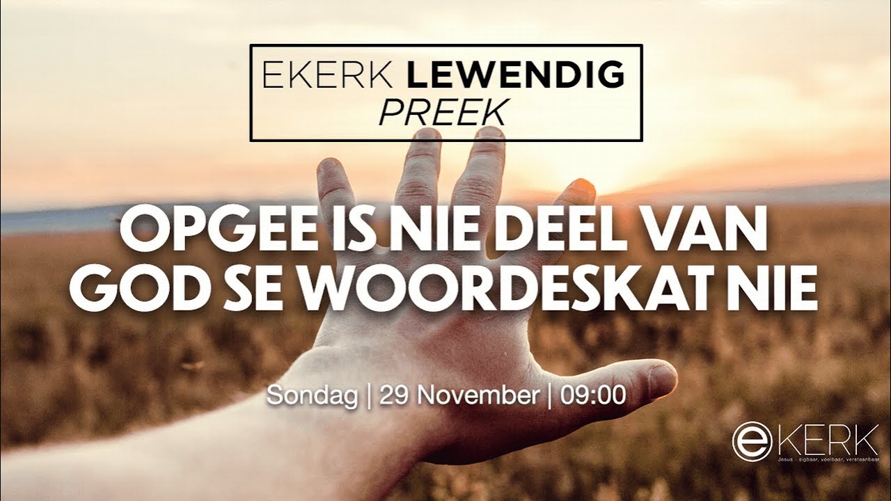 Opgee is nie deel van God se woordeskat nie [29 Nov 2020]