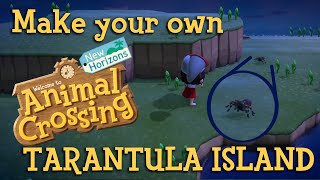 Make your own Tarantula Island!  Animal Crossing New Horizons