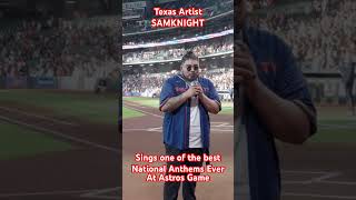 Texas Artist SAMKNIGHT preforms one of the best National Anthems ever at Astros game!#SamknightMusik