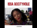 Issa Bootyhole (Remix)