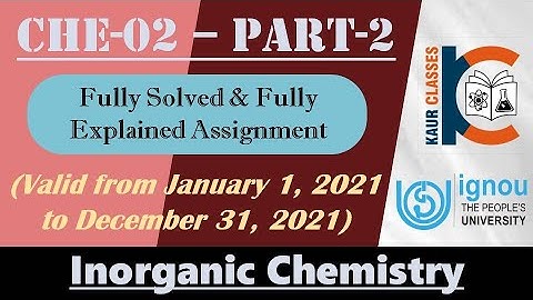 CHE-02 | Part-2 | IGNOU Fully Solved Assignment | Jan 2021 to Dec 2021 | BSC | Inorganic Chemistry |
