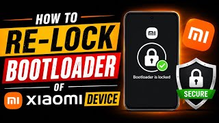 🔒 How To Re-Lock Bootloader on Any Xiaomi Device | Safe & Easy Method 2026