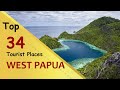 West papua top 34 tourist places  west papua tourism  indonesia