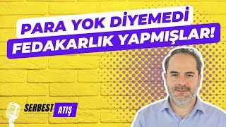 Para yok diyemedi: Fedakarlık yaptık | SERBEST ATIŞI