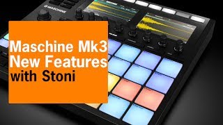 Maschine Mk3 New Features | Stoni