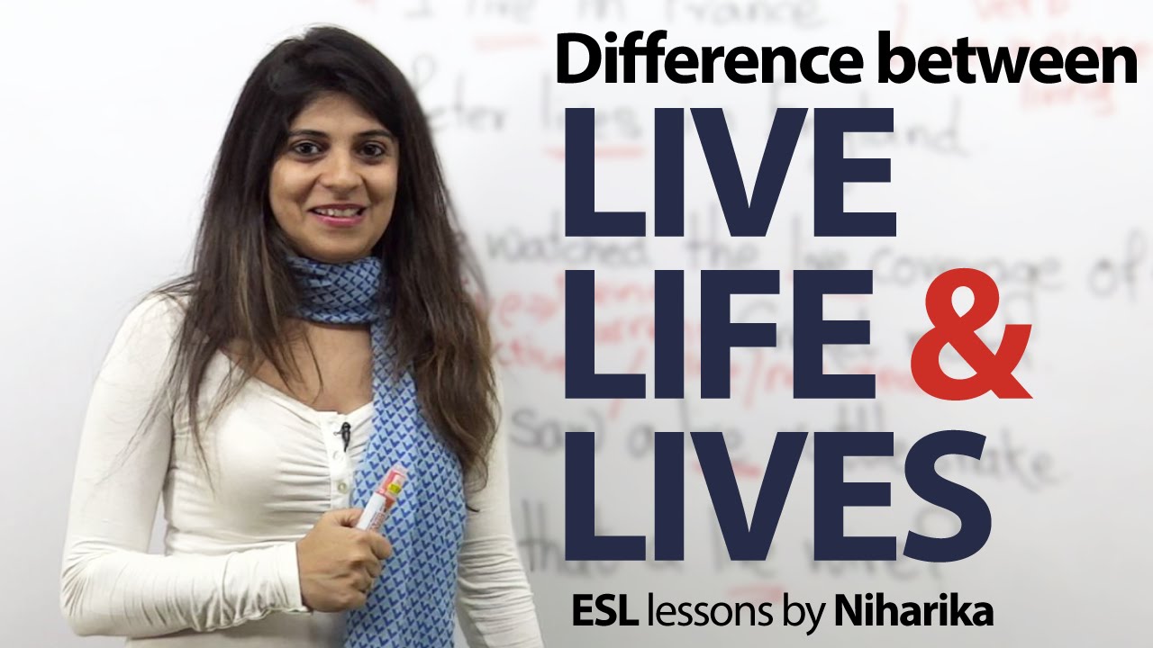 The Difference Between Live, Life And Lives – Free Spoken English Lesson