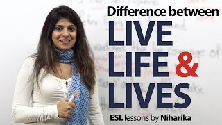 The Difference between live, life and lives – Free Spoken ...