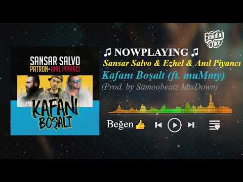 Sansar Salvo & Ezhel & Anıl Piyancı ft. muMmy - Kafanı Boşalt (Prod. by Samoobeatz TIJARA MixDown)