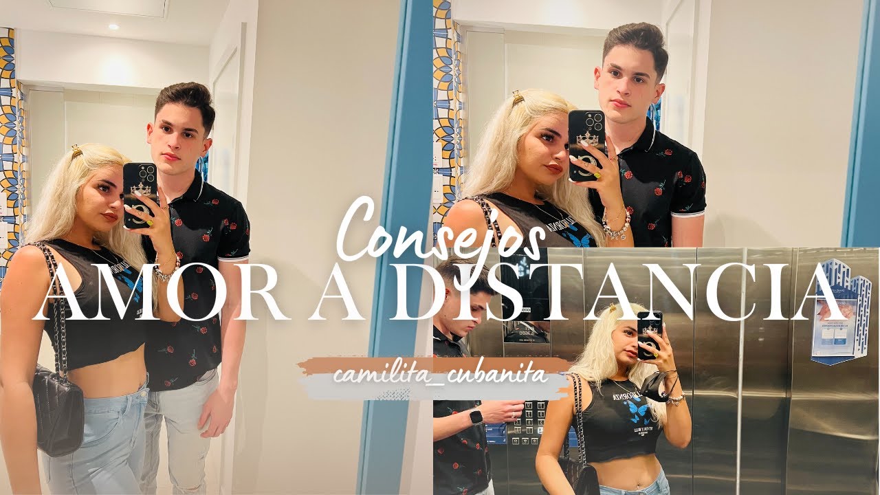 Relaciones a distancia/ Consejos para relaciones a distancia/ camilita_cubanita