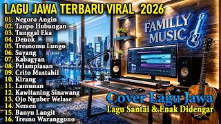 Download lagu Lagu Jawa Hits TikTok 2026 - Negoro Angin, Tanpo Hubungan, Tresnomu Lungo - Didengar Saat Santai