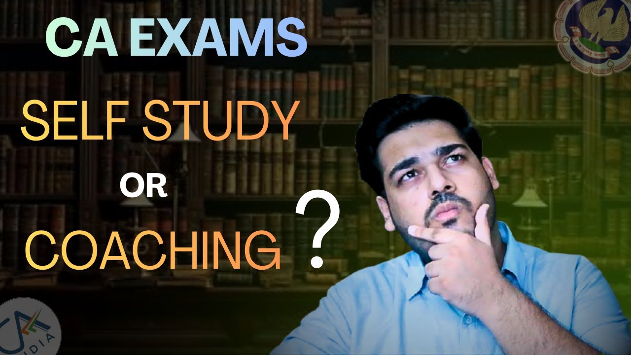 CA Self Study vs Coaching – Kaun Sa BEST Hai? (Honest Reality)| CA ...