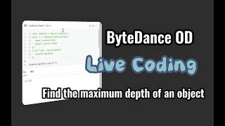 ByteDance OD Live Coding: Find the maximum depth of an object