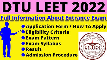All About DTU LEET 2022: Notification, Dates, Application, Eligibility, Pattern Syllabus, Admit Card