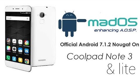 M.A.D OS V1.2 OFICIAL ,STABLE ROM FOR COOLPAD NOTE 3/ LITE