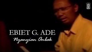 Ebiet G. Ade - Nyanyian Ombak (Remastered Audio)