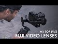 My TOP 5 Fujifilm Lenses for VIDEO // The WHY And Samples Included!